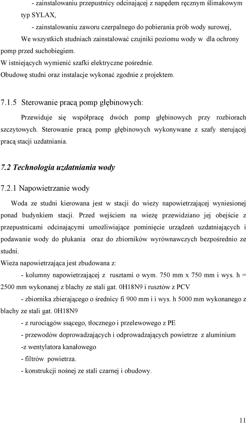 5 Sterowanie pracą pomp głębinowych: Przewiduje się współpracę dwóch pomp głębinowych przy rozbiorach szczytowych.
