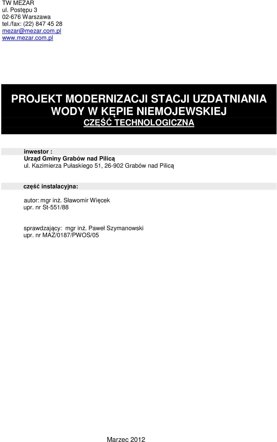 pl PROJEKT MODERNIZACJI STACJI UZDATNIANIA WODY W KĘPIE NIEMOJEWSKIEJ CZĘŚĆ TECHNOLOGICZNA inwestor : Urząd