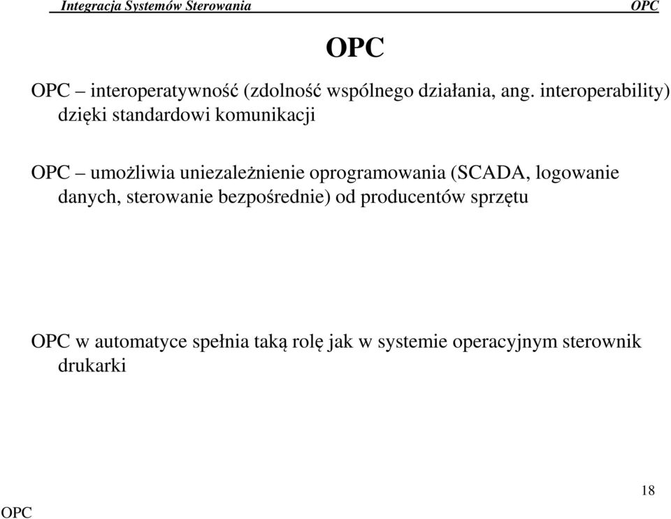 oprogramowania (SCADA, logowanie danych, sterowanie bezpośrednie) od