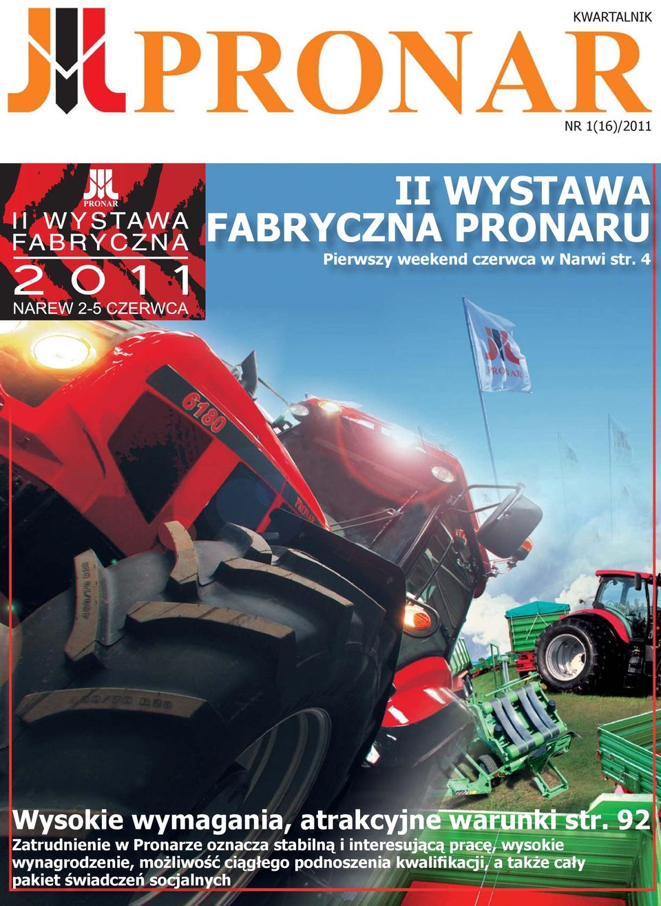 92 Zatrudnienie w Pronarze oznacza stabilną i interesującą pracę, wysokie