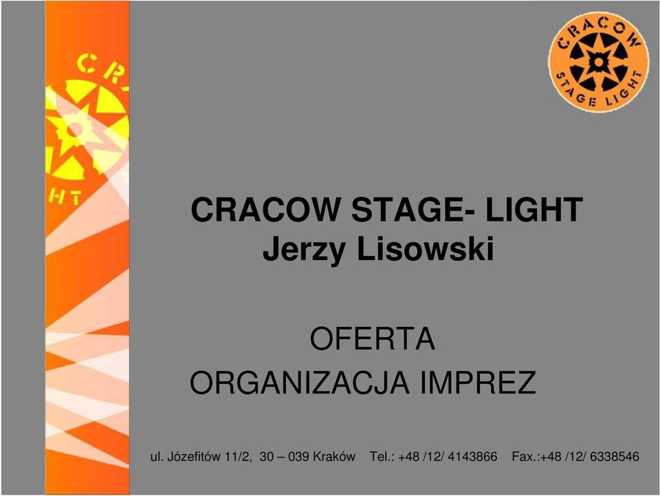 Józefitów 11/2, 30 039 Kraków Tel.