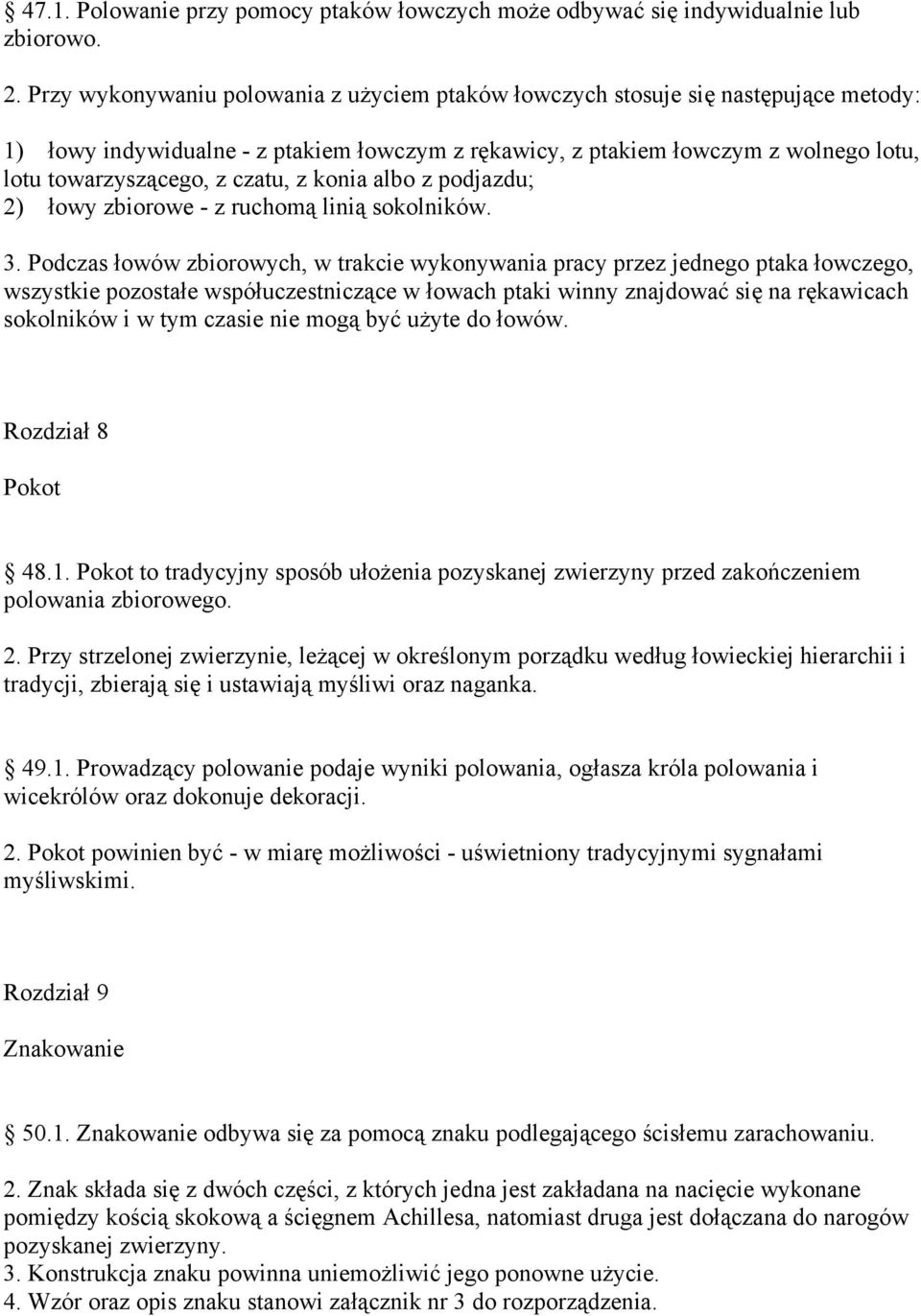 czatu, z konia albo z podjazdu; 2) łowy zbiorowe - z ruchomą linią sokolników. 3.