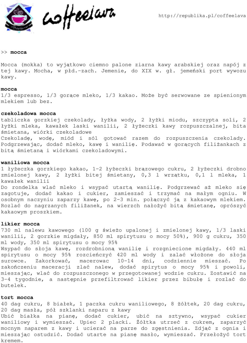 czekoladowa mocca tabliczka gorzkiej czekolady, łyŝka wody, 2 łyŝki miodu, szczypta soli, 2 łyŝki mleka, kawałek laski wanilii, 2 łyŝeczki kawy rozpuszczalnej, bita śmietana, wiórki czekoladowe