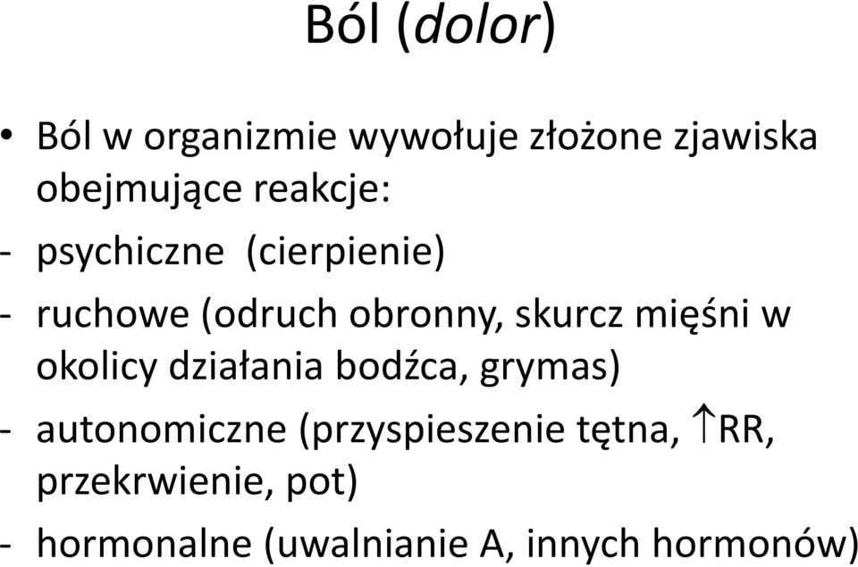 mięśni w okolicy działania bodźca, grymas) - autonomiczne