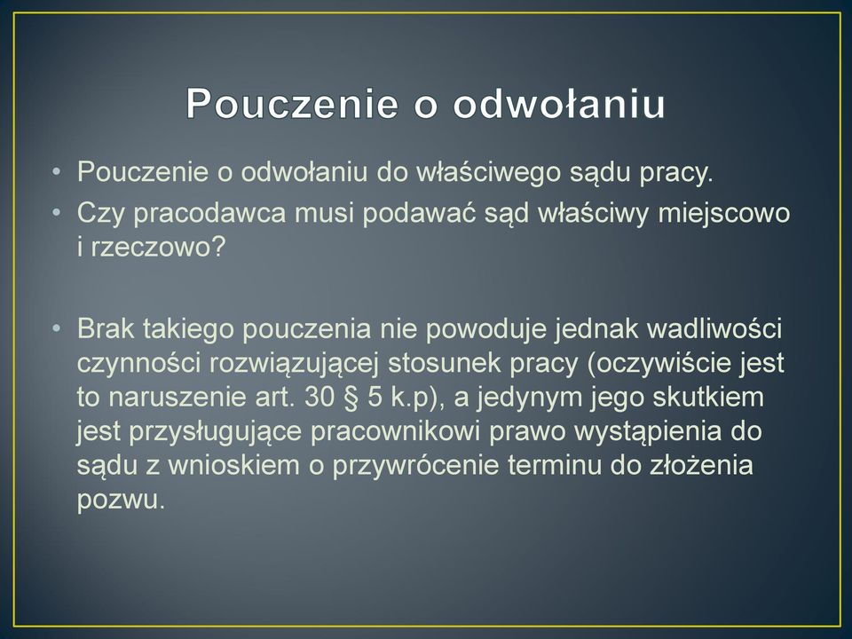 Brak takiego pouczenia nie powoduje jednak wadliwości czynności rozwiązującej stosunek pracy