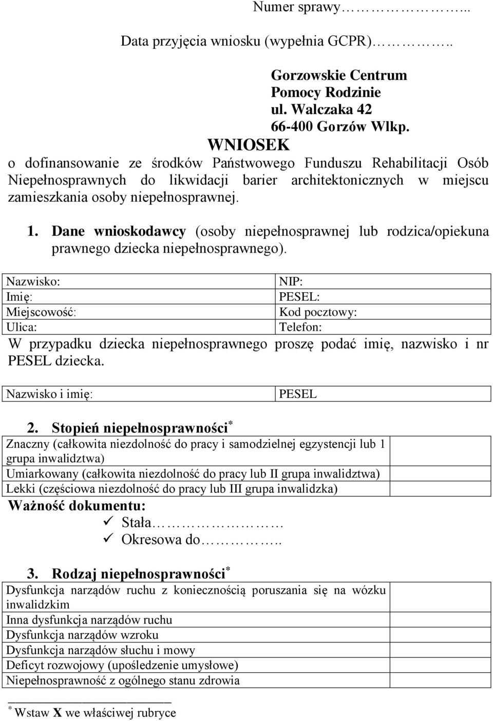 Dane wnioskodawcy (osoby niepełnosprawnej lub rodzica/opiekuna prawnego dziecka niepełnosprawnego).