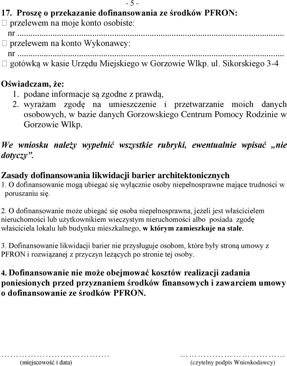 wyrażam zgodę na umieszczenie i przetwarzanie moich danych osobowych, w bazie danych Gorzowskiego Centrum Pomocy Rodzinie w Gorzowie Wlkp.