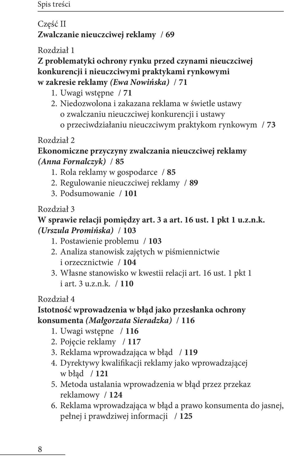 Niedozwolona i zakazana reklama w świetle ustawy o zwalczaniu nieuczciwej konkurencji i ustawy o przeciwdziałaniu nieuczciwym praktykom rynkowym / 73 Rozdział 2 Ekonomiczne przyczyny zwalczania