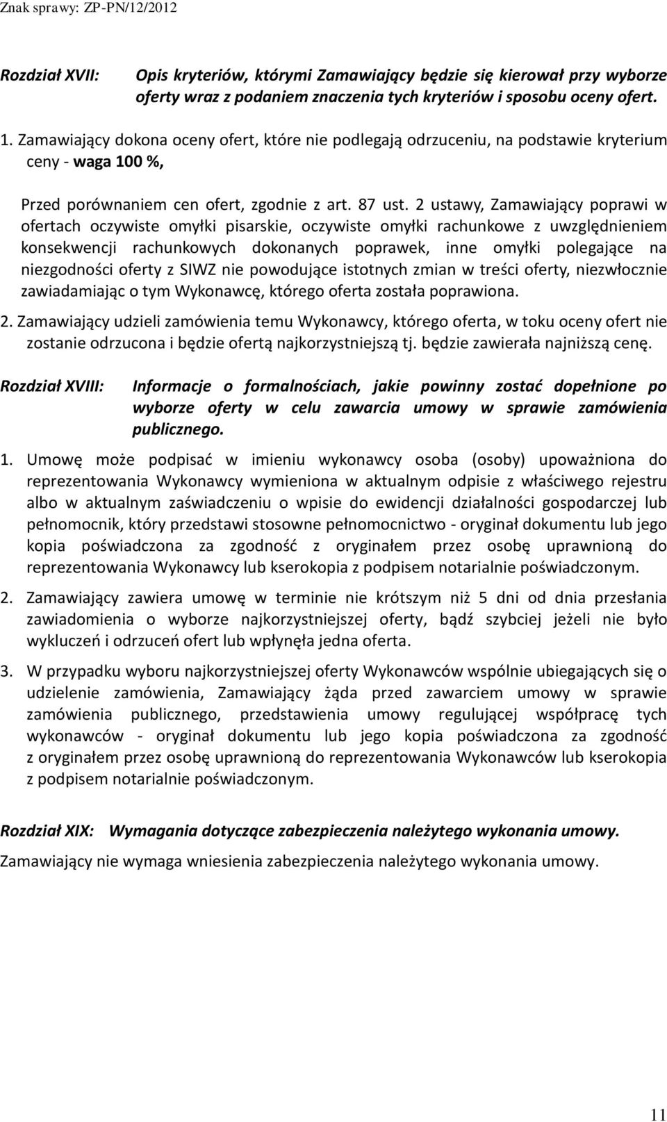 2 ustawy, Zamawiający poprawi w ofertach oczywiste omyłki pisarskie, oczywiste omyłki rachunkowe z uwzględnieniem konsekwencji rachunkowych dokonanych poprawek, inne omyłki polegające na niezgodności