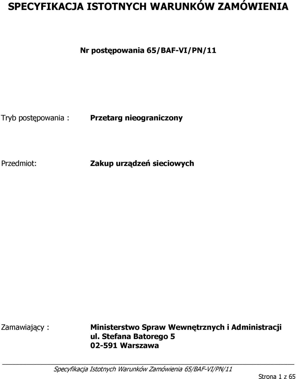 Przedmit: Zakup urządzeń sieciwych Zamawiający : Ministerstw