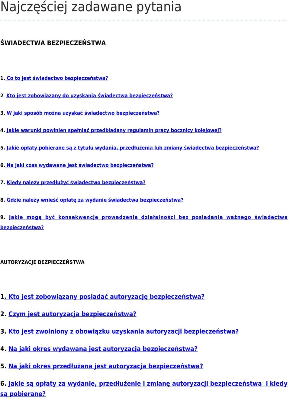 Jakie opłaty pobierane są z tytułu wydania, przedłużenia lub zmiany świadectwa bezpieczeństwa? 6. Na jaki czas wydawane jest świadectwo bezpieczeństwa? 7.