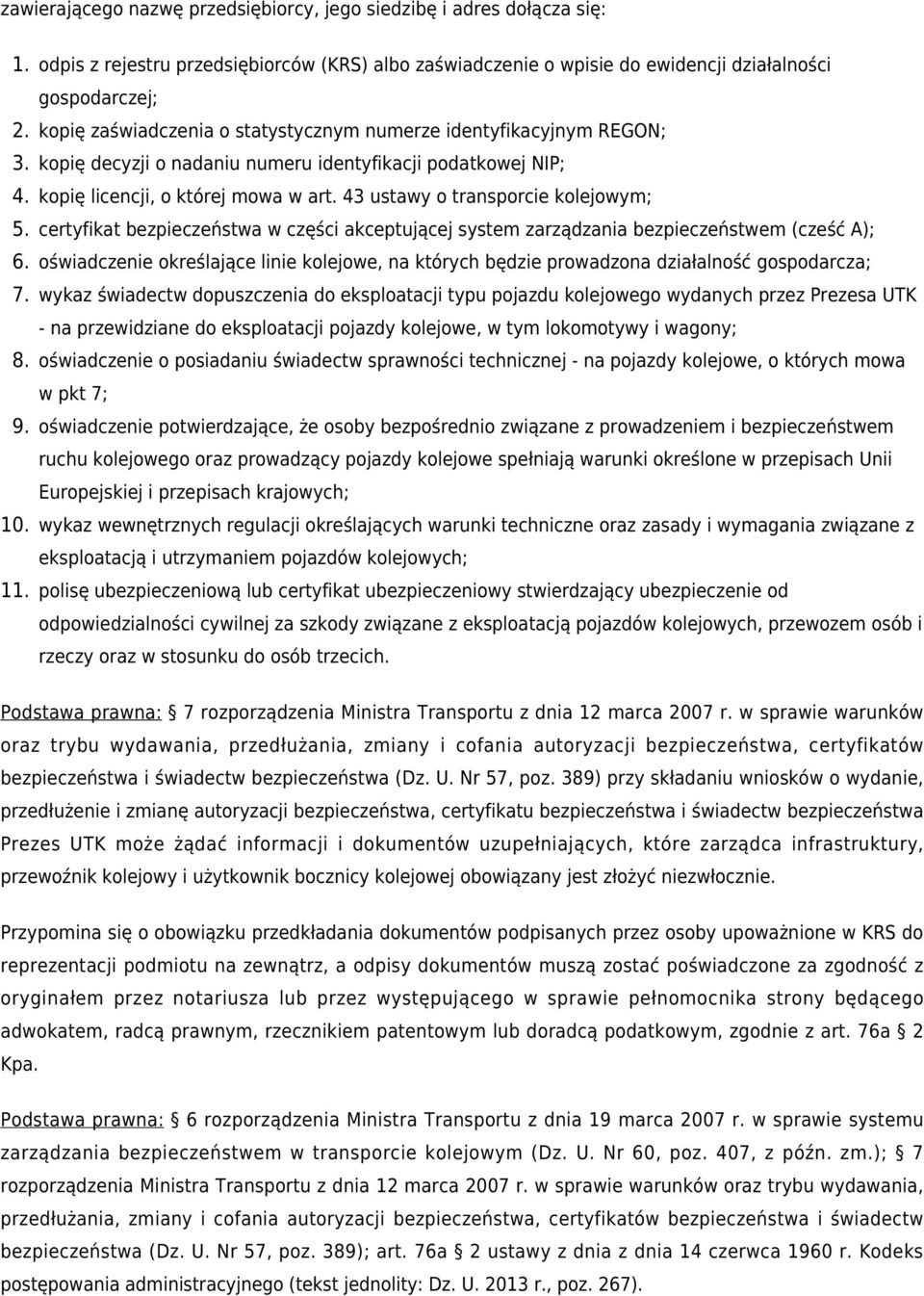 numeru identyfikacji podatkowej NIP; kopię licencji, o której mowa w art.