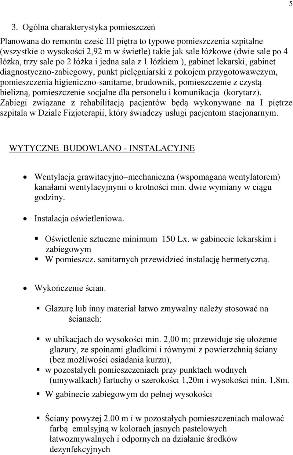 pomieszczenie z czystą bielizną, pomieszczenie socjalne dla personelu i komunikacja (korytarz).