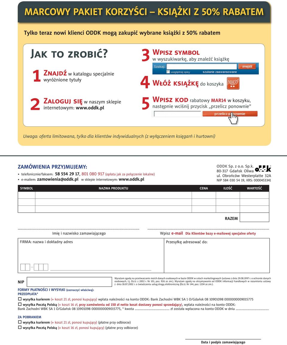 pl 3 4 5 WPISZ SYMBOL w wyszukiwarkę, aby znaleźć książkę WŁÓŻ KSIĄŻKĘ do koszyka WPISZ KOD rabatowy MAR14 w koszyku, następnie wciśnij przycisk przelicz ponownie Uwaga: oferta limitowana, tylko dla