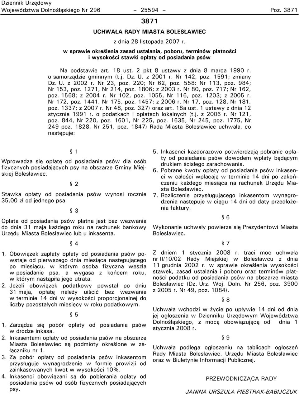 j. Dz. U. z 2001 r. Nr 142t poz. 1591; zmiany Dz. U. z 2002 r. Nr 2Vt poz. 220; Nr 62t poz. 558: Nr 11Vt poz. 984; Nr 15Vt poz. 1271t Nr 214t poz. 1806; z 200V r. Nr 80t poz. 717; Nr 162t poz.