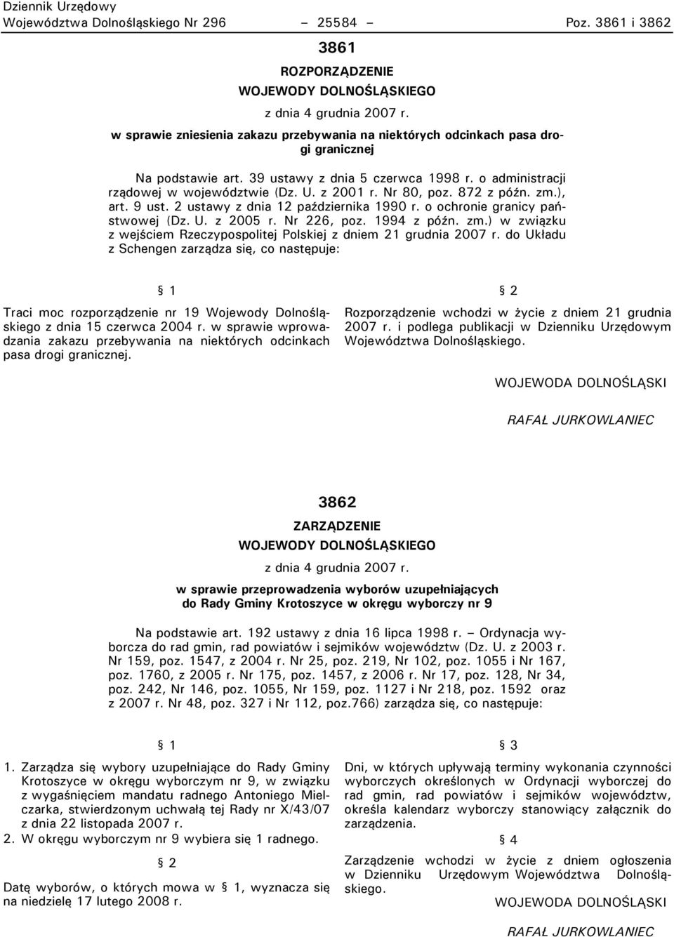 Nr 80t poz. 872 z późn. zm.)t art. 9 ust. 2 ustawy z dnia 12 października 1990 r. o ochronie granicy państwowej (Dz. U. z 2005 r. Nr 226t poz. 1994 z późn. zm.) w związku z wejściem Rzeczypospolitej Polskiej z dniem 21 grudnia 2007 r.