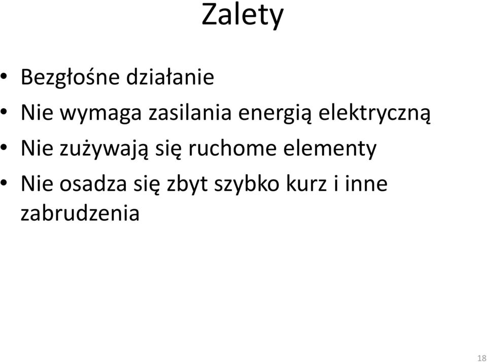 zużywają się ruchome elementy Nie