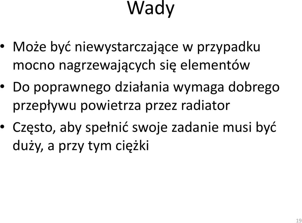 wymaga dobrego przepływu powietrza przez radiator