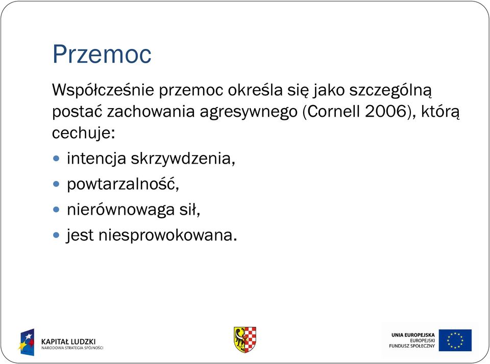 (Cornell 2006), którą cechuje: intencja