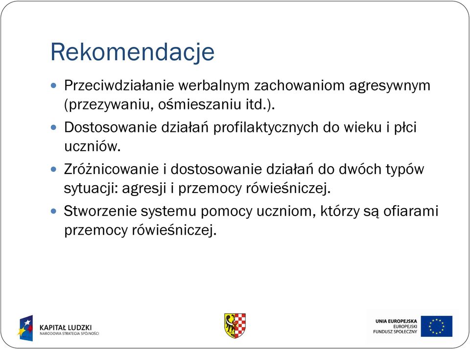 Zróżnicowanie i dostosowanie działań do dwóch typów sytuacji: agresji i przemocy