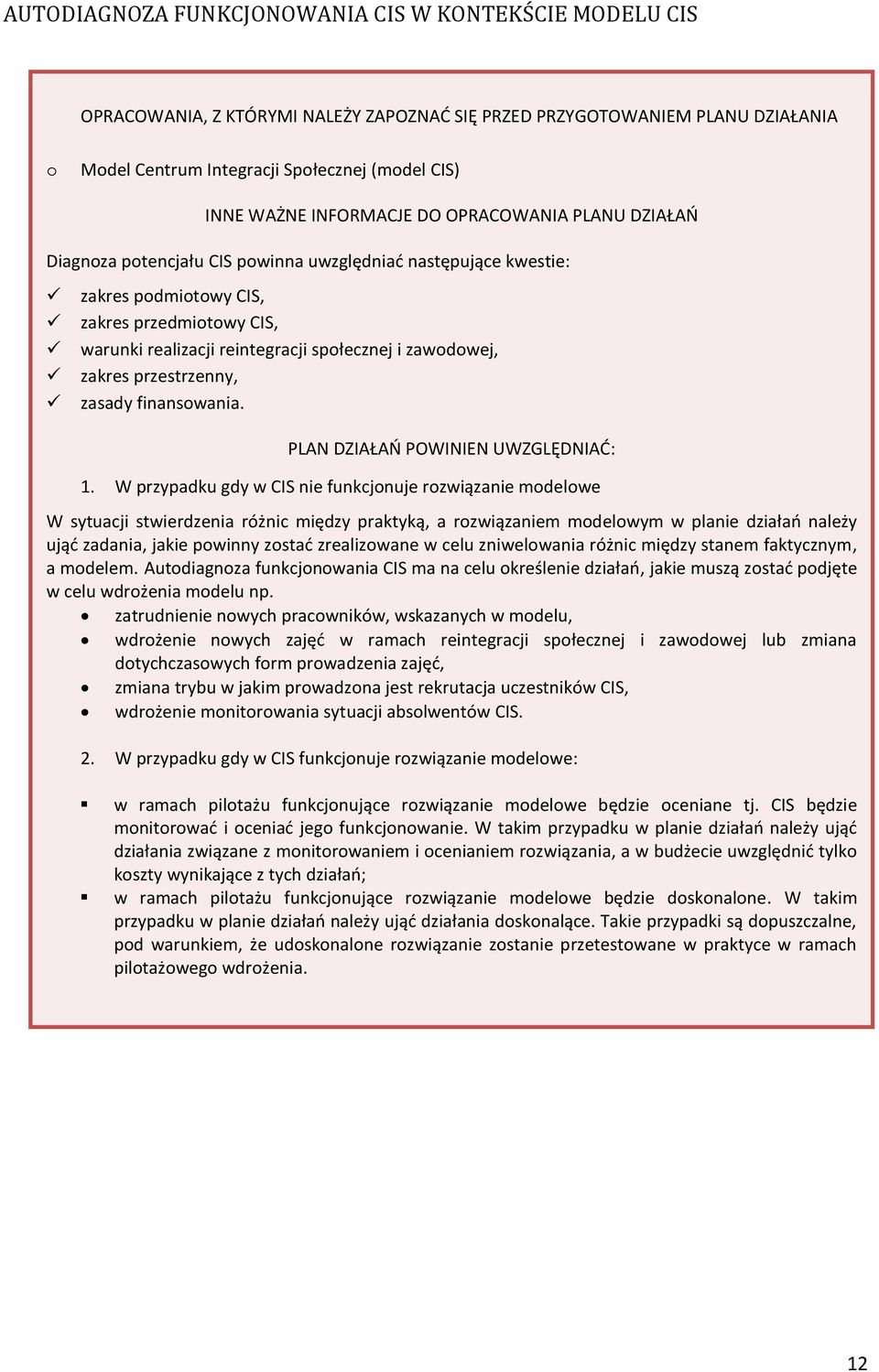 zawodowej, zakres przestrzenny, zasady finansowania. PLAN DZIAŁAŃ POWINIEN UWZGLĘDNIAĆ: 1.