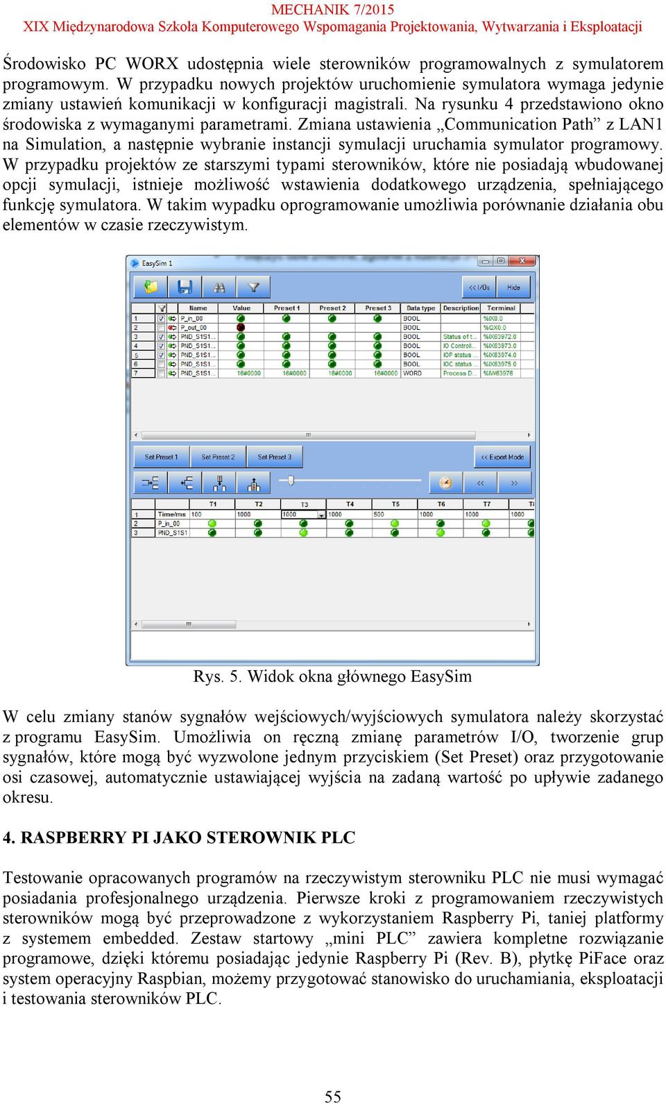 Zmiana ustawienia Communication Path z LAN1 na Simulation, a następnie wybranie instancji symulacji uruchamia symulator programowy.