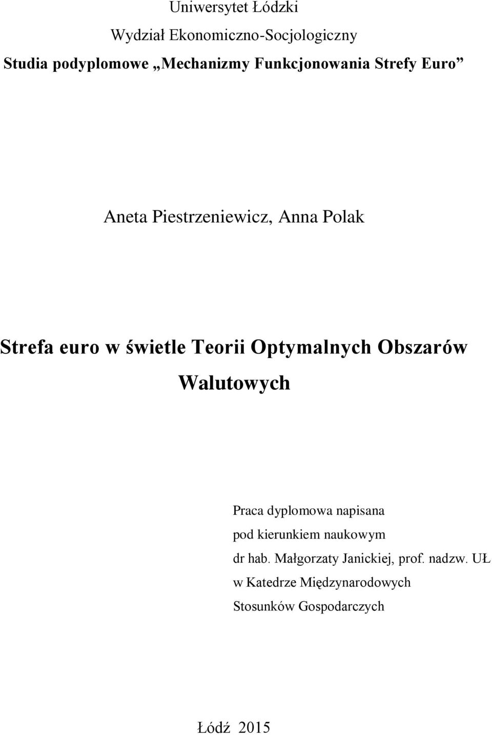 Optymalnych Obszarów Walutowych Praca dyplomowa napisana pod kierunkiem naukowym dr hab.