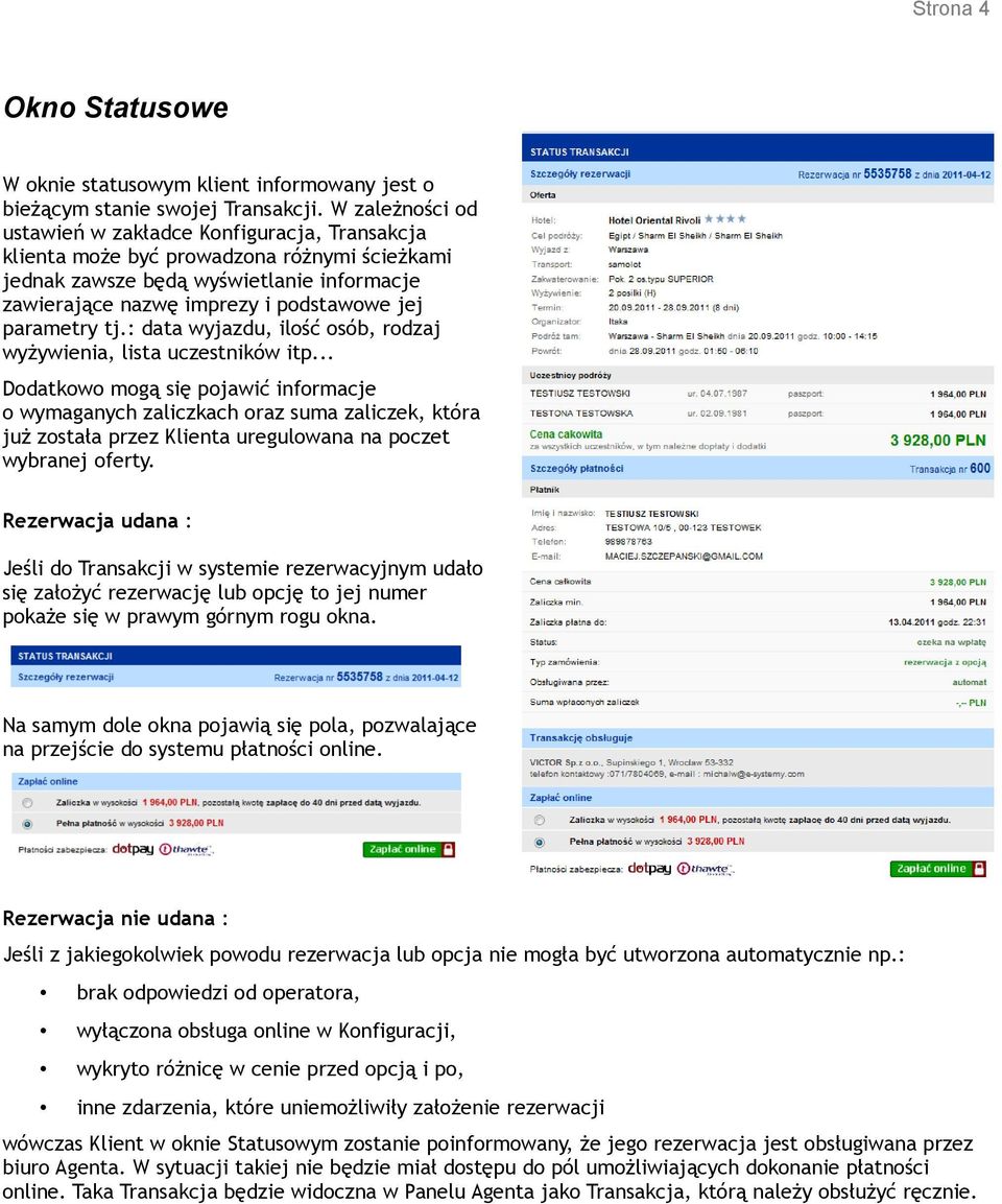 parametry tj.: data wyjazdu, ilość osób, rodzaj wyżywienia, lista uczestników itp.