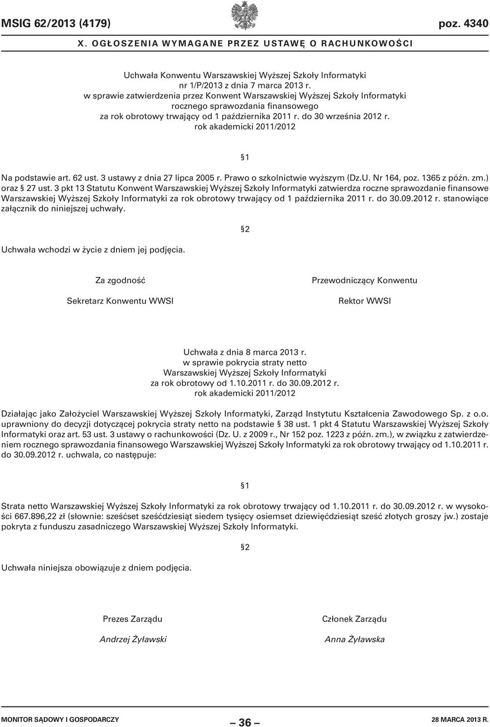 rok akademicki 2011/2012 1 Na podstawie art. 62 ust. 3 ustawy z dnia 27 lipca 2005 r. Prawo o szkolnictwie wyższym (Dz.U. Nr 164, poz. 1365 z późn. zm.) oraz 27 ust.