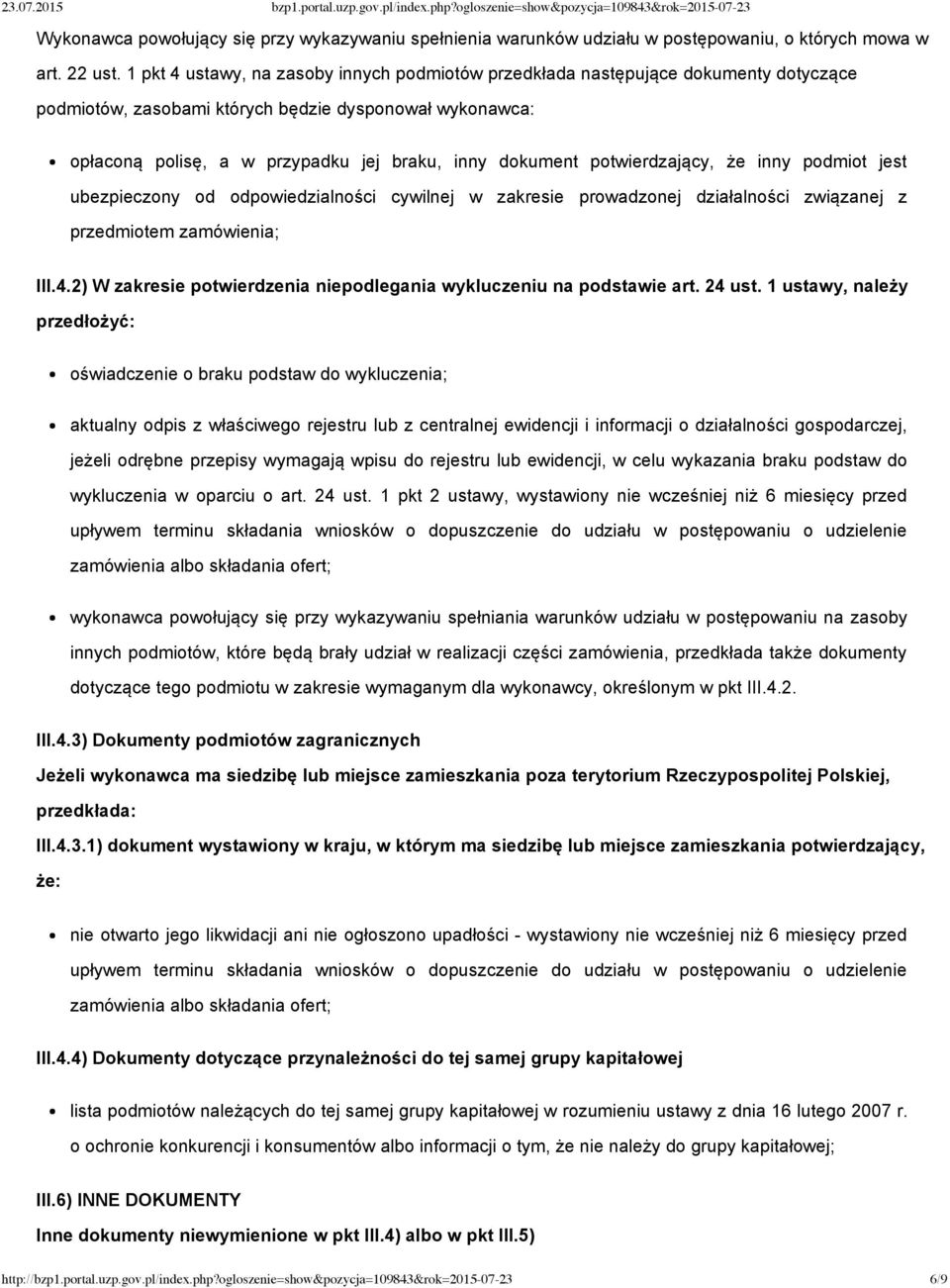 potwierdzający, że inny podmiot jest ubezpieczony od odpowiedzialności cywilnej w zakresie prowadzonej działalności związanej z przedmiotem zamówienia;; III.4.