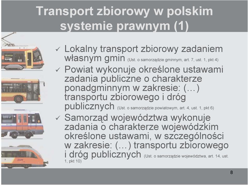 publicznych (Ust. o samorządzie powiatowym, art. 4, ust.