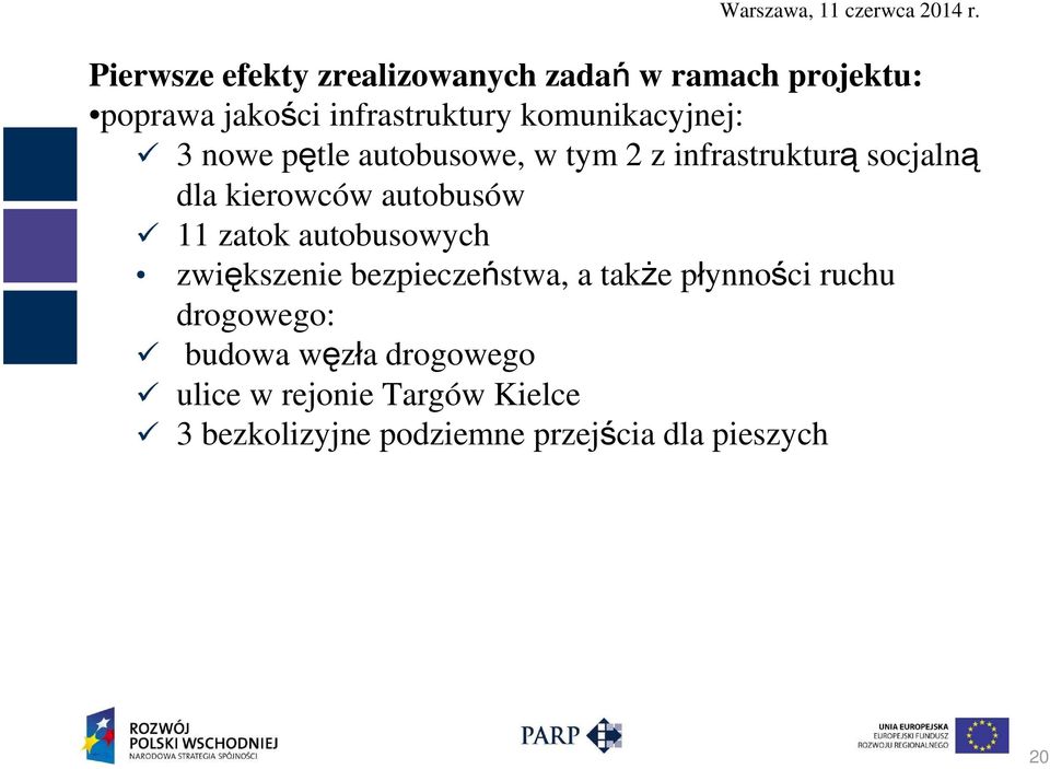 autobusów 11 zatok autobusowych zwiększenie bezpieczeństwa, a także płynności ruchu