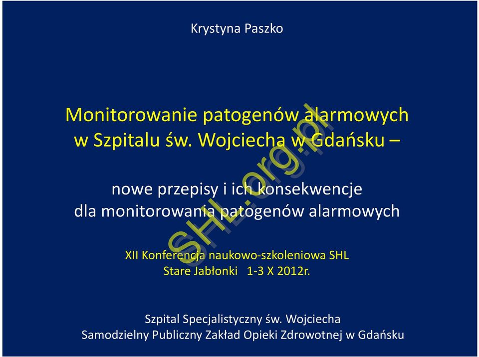 patogenów alarmowych XII Konferencja naukowo-szkoleniowa SHL Stare Jabłonki 1-3