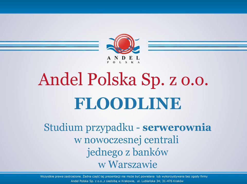 o. FLOODLINE Studium przypadku - serwerownia w nowoczesnej centrali jednego z