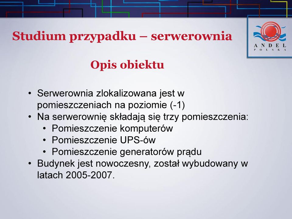 Pomieszczenie komputerów Pomieszczenie UPS-ów Pomieszczenie