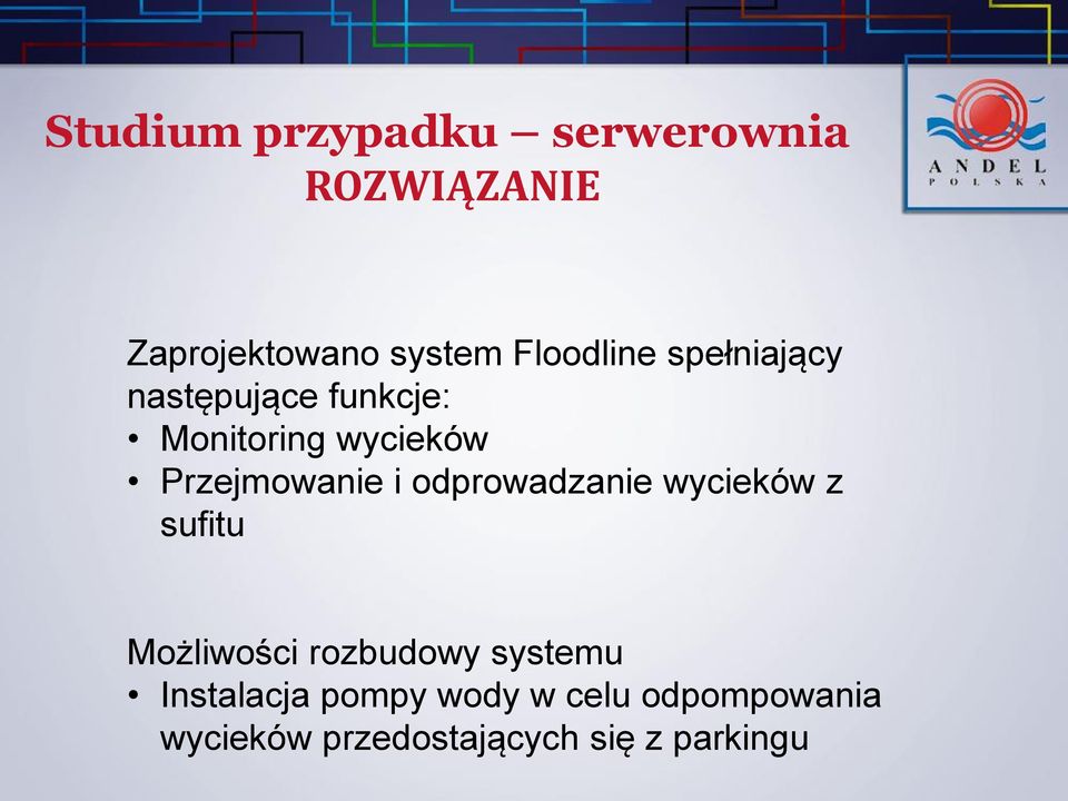 odprowadzanie wycieków z sufitu Możliwości rozbudowy systemu