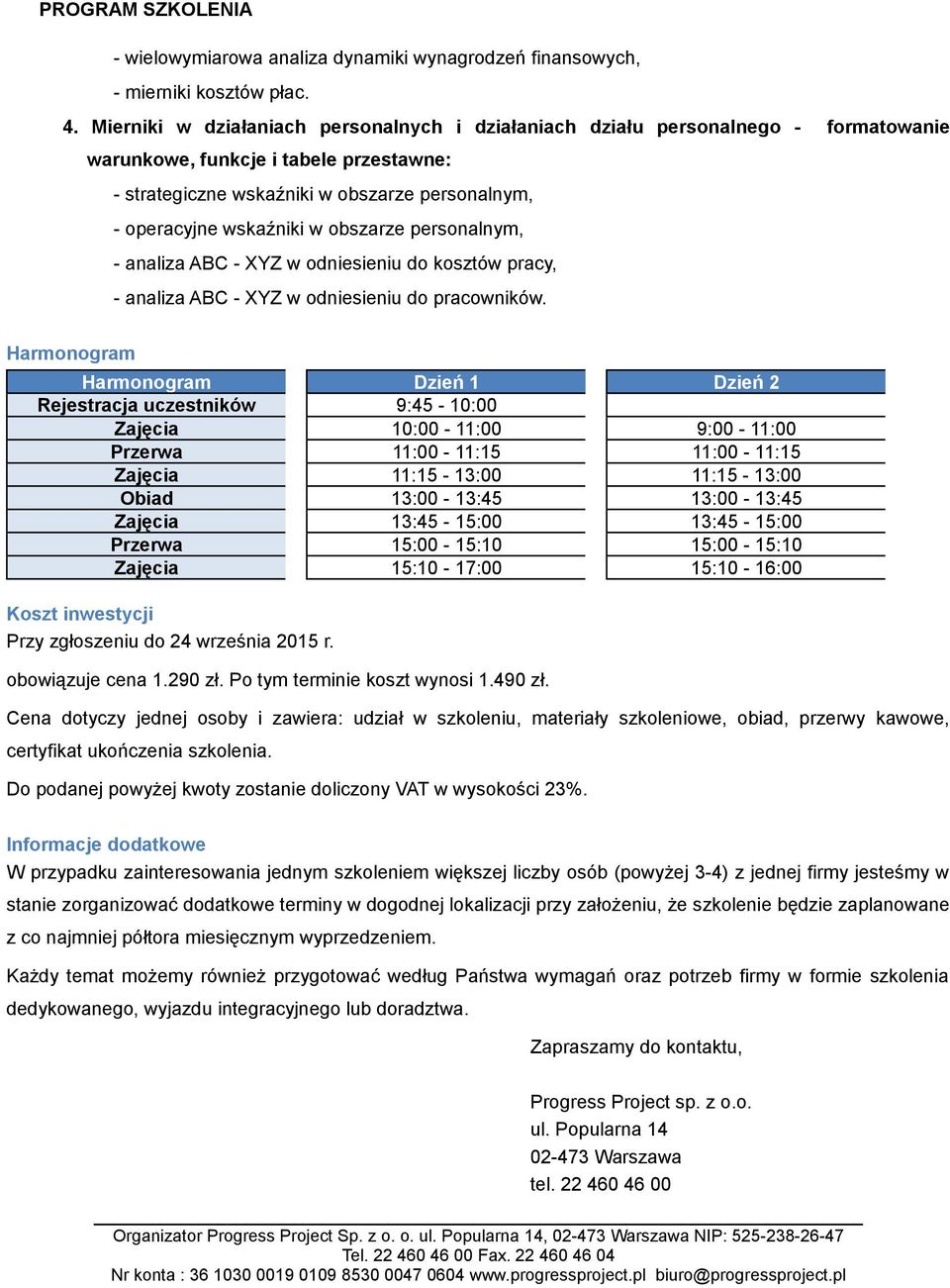 obszarze personalnym, - analiza ABC - XYZ w odniesieniu do kosztów pracy, - analiza ABC - XYZ w odniesieniu do pracowników.