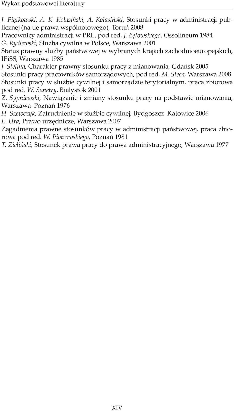 Stelina, Charakter prawny stosunku pracy z mianowania, Gdańsk 2005 Stosunki pracy pracowników samorządowych, pod red. M.