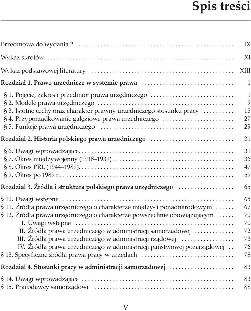 Modele prawa urzędniczego........................................... 9 3. Istotne cechy oraz charakter prawny urzędniczego stosunku pracy.......... 15 4.