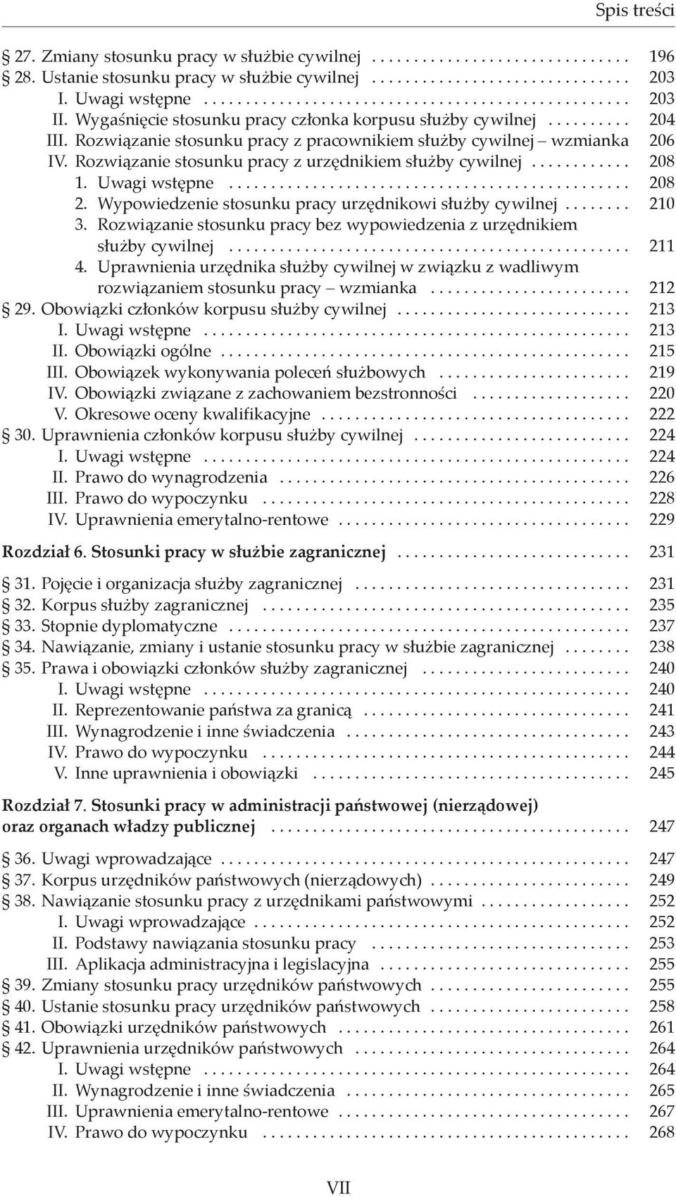 Rozwiązanie stosunku pracy z urzędnikiem służby cywilnej............ 208 1. Uwagi wstępne................................................ 208 2.