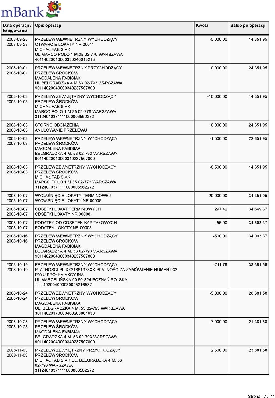 PL XX21861378XX PŁATNOŚĆ ZA ZAMÓWIENIE NUMER 932 PAYU SPÓŁKA AKCYJNA UL.MARCELIŃSKA 90 60-324 POZNAŃ POLSKA 11114020040000390252165871 UL. UL. BELGRADZKA 4 M.