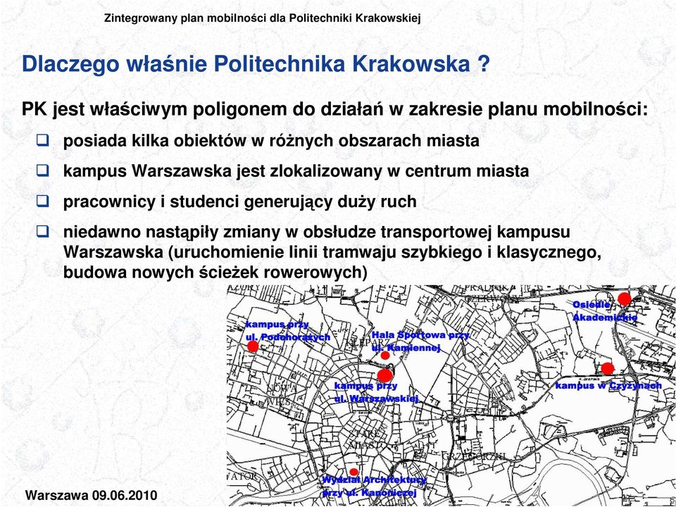 obszarach miasta kampus Warszawska jest zlokalizowany w centrum miasta pracownicy i studenci generujący
