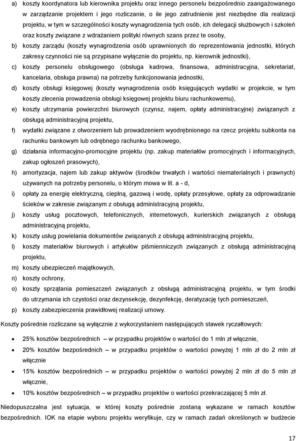 wynagrodzenia osób uprawnionych do reprezentowania jednostki, których zakresy czynności nie są przypisane wyłącznie do projektu, np.