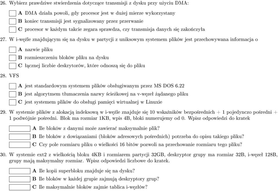 W i-w ¹le znajduj cym si na dysku w partycji z uniksowym systemem plików jest przechowywana informacja o 28.