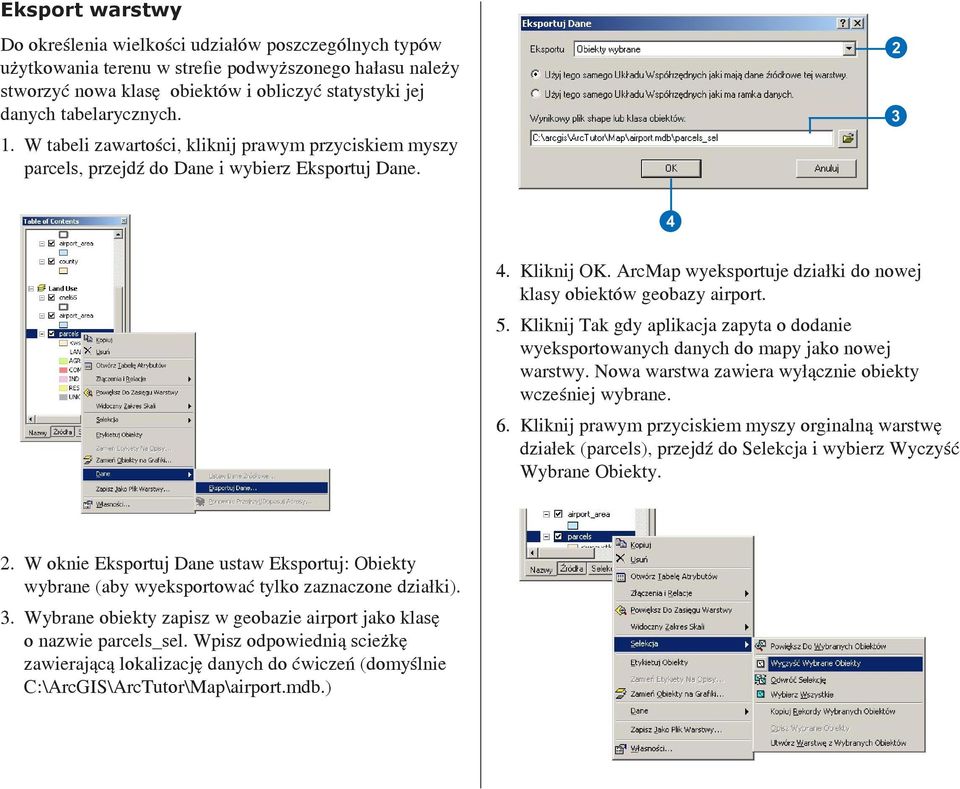 ArcMap wyeksportuje działki do nowej klasy obiektów geobazy airport. 5. Kliknij Tak gdy aplikacja zapyta o dodanie wyeksportowanych danych do mapy jako nowej warstwy.