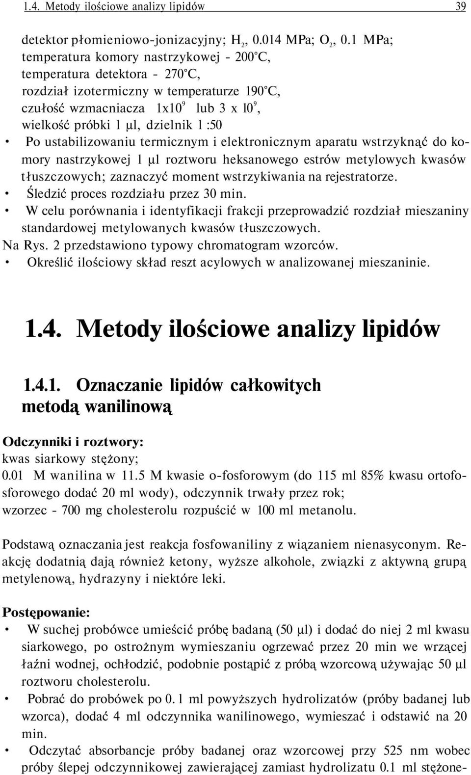 :50 Po ustabilizowaniu termicznym i elektronicznym aparatu wstrzyknąć do komory nastrzykowej l μl roztworu heksanowego estrów metylowych kwasów tłuszczowych; zaznaczyć moment wstrzykiwania na