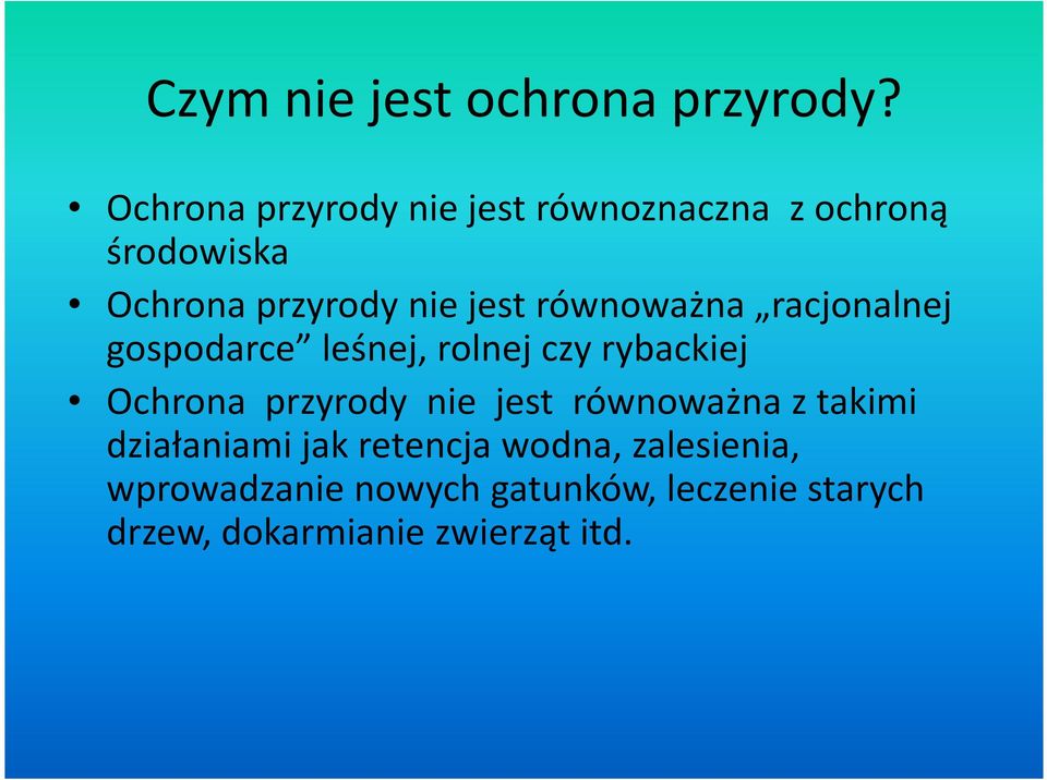 równoważna racjonalnej gospodarce leśnej, rolnej czy rybackiej Ochrona przyrody nie