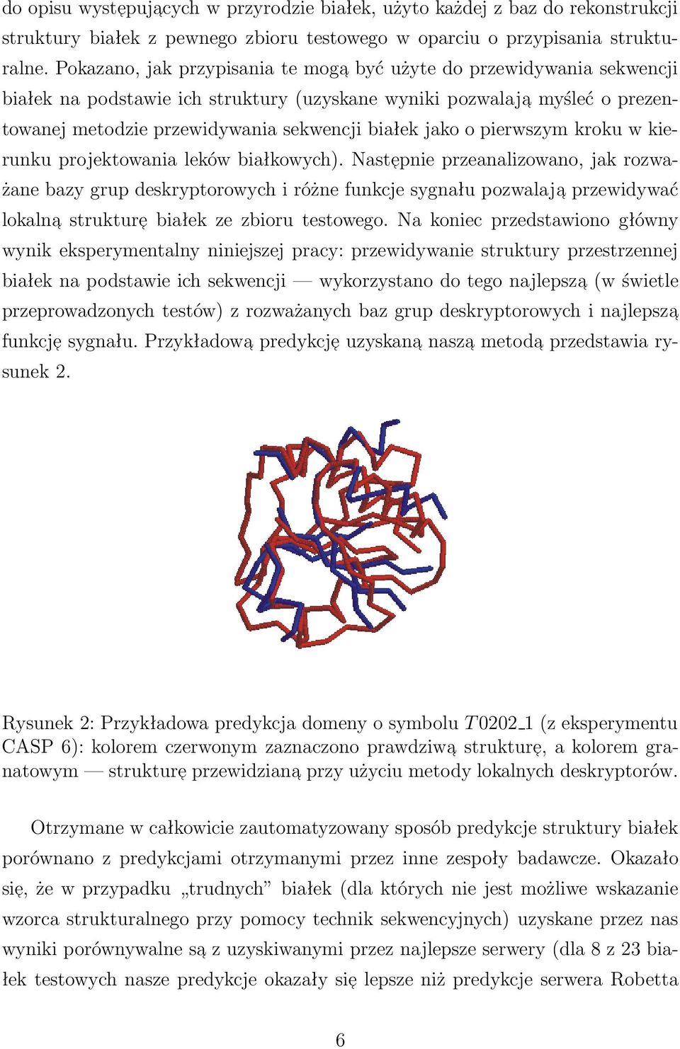 o pierwszym kroku w kierunku projektowania leków białkowych).