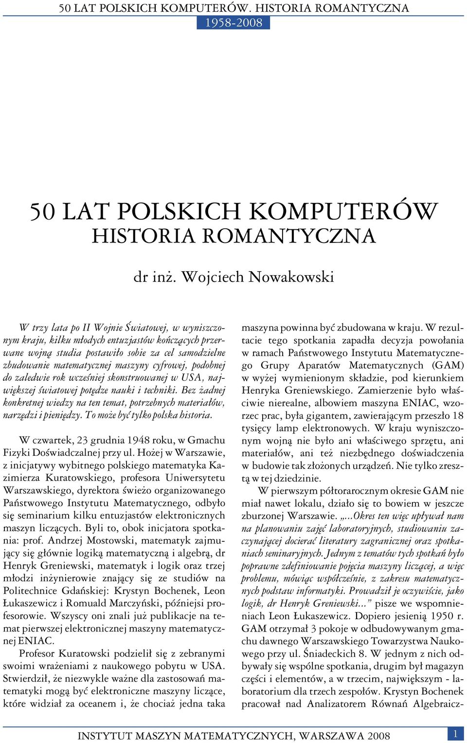 maszyny cyfrowej, podobnej do zaledwie rok wczeœniej skonstruowanej w USA, najwiêkszej œwiatowej potêdze nauki i techniki.