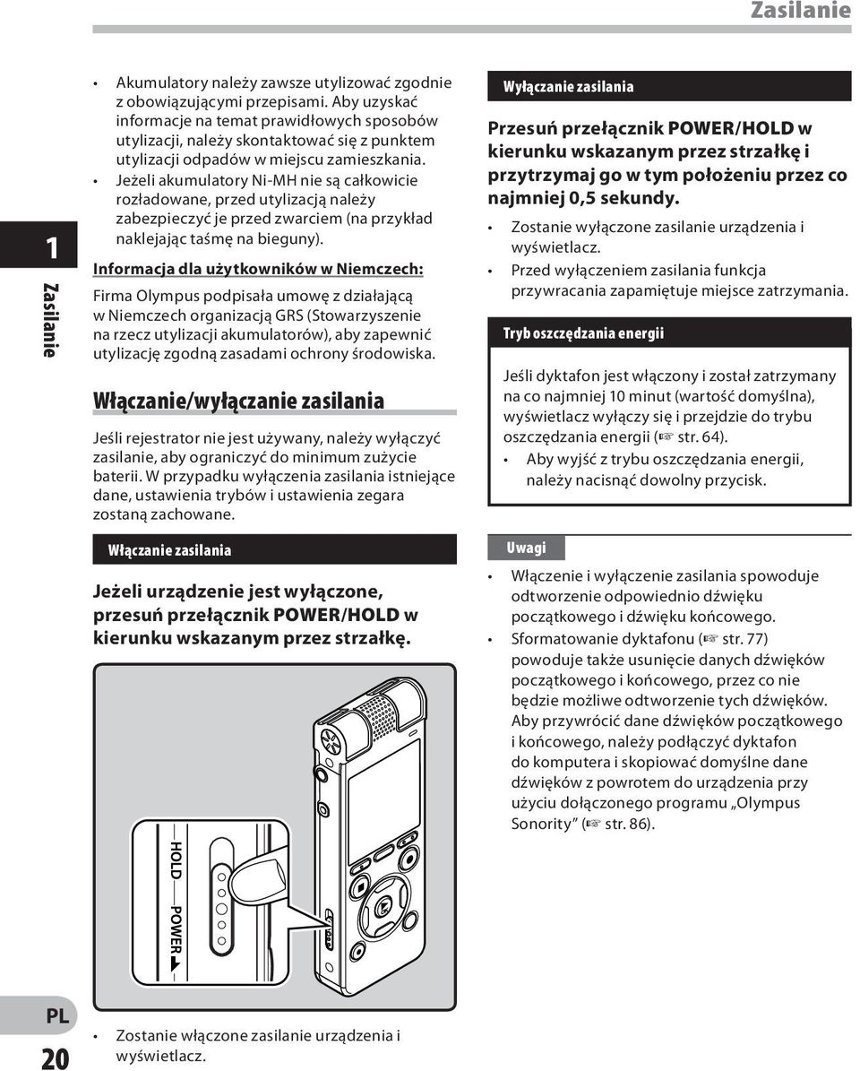 Jeżeli akumulatory Ni-MH nie są całkowicie rozładowane, przed utylizacją należy zabezpieczyć je przed zwarciem (na przykład naklejając taśmę na bieguny).